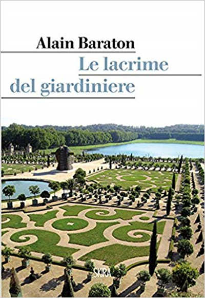 “Il giardiniere di Versailles” – Alain Baraton