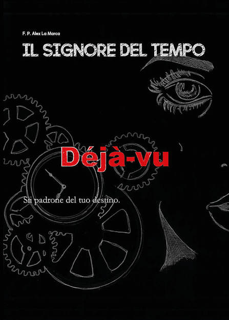 “Il signore del tempo – Déjà vu” – Alex La Marca