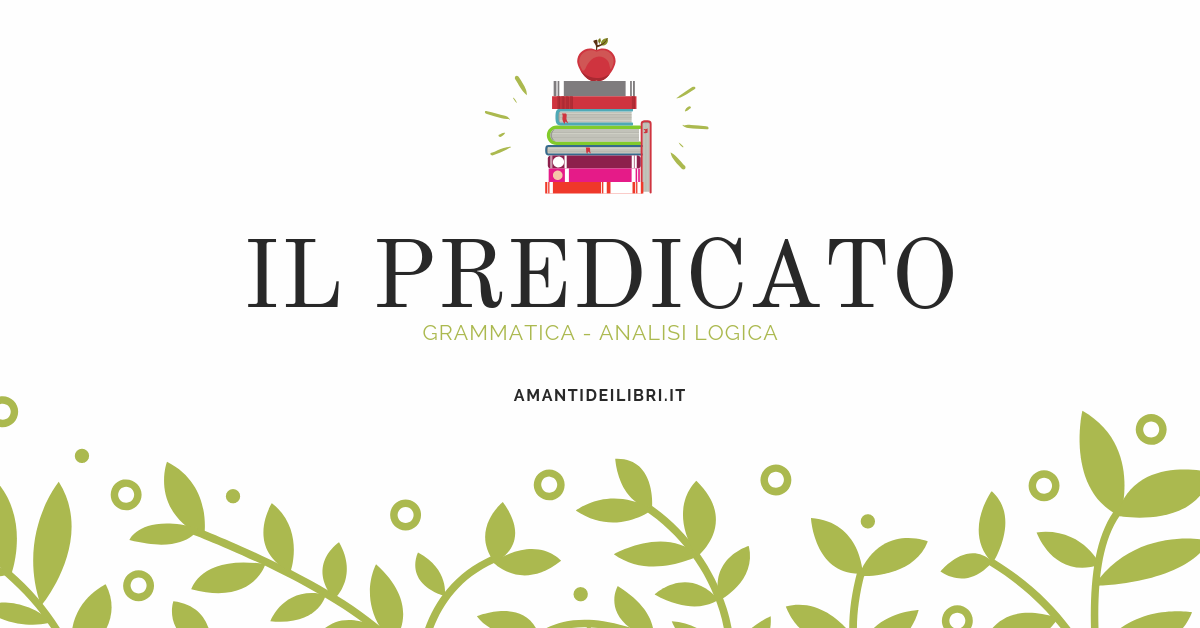 Il Predicato In Analisi Logica Predicato Verbale E Nominale