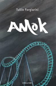 copertina-amok-tullio-forgiarini