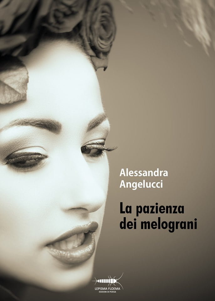 “La pazienza dei melograni” – Alessandra Angelucci
