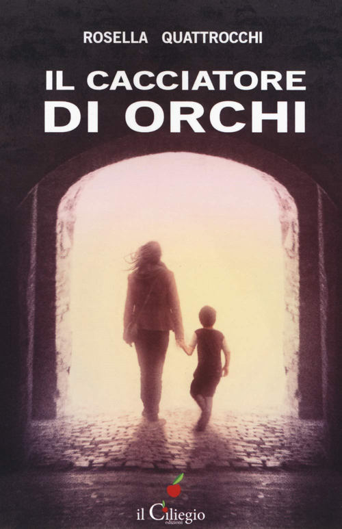 “Il cacciatore di orchi” – Rosella Quattrocchi