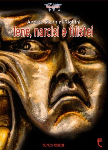 “Iene, narcisi e filistei” – Andrea Mennini Righini