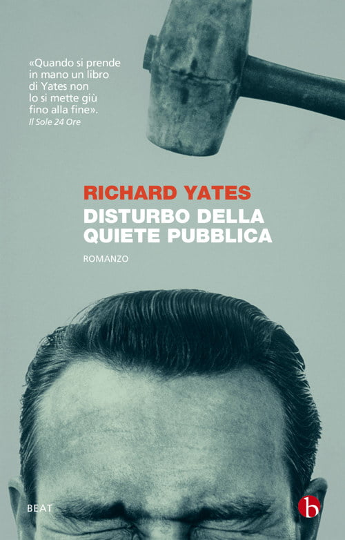 “Disturbo della quiete pubblica” – Richard Yates