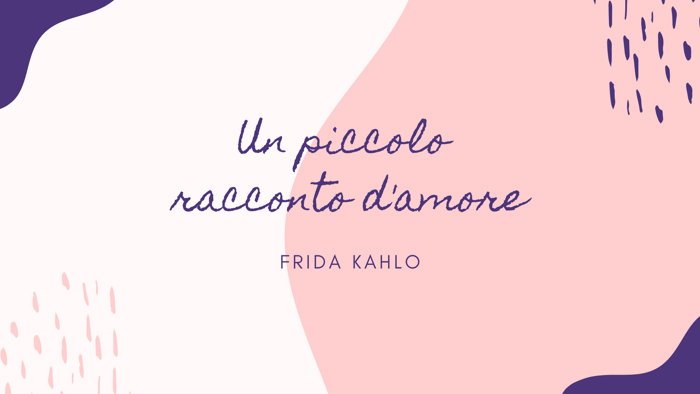 I componimenti d’amore di Frida Kahlo (video lettura)