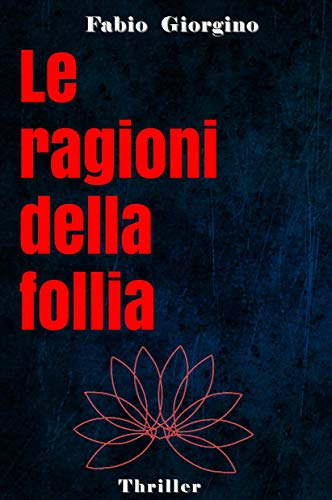 “Le ragioni della follia” – Fabio Giorgino