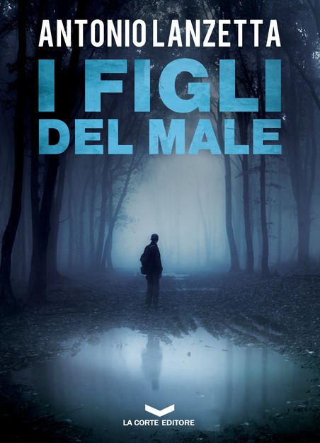 “I figli del male” – Antonio Lanzetta