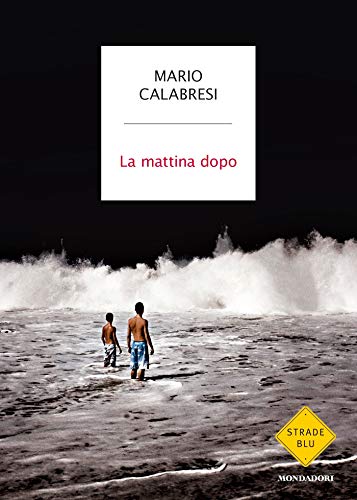 “La mattina dopo” – Mario Calabresi