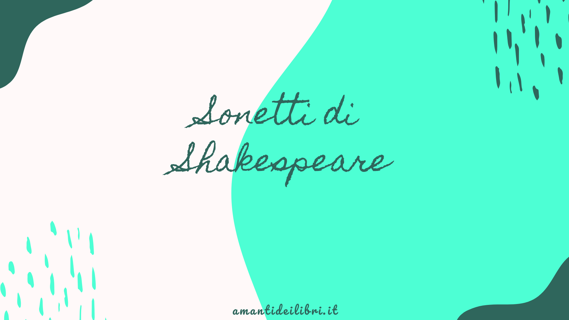 Lettura di alcuni sonetti d’amore di William Shakespeare