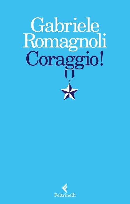 “Coraggio!” – Gabriele Romagnoli