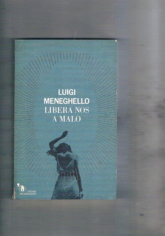 “Libera nos a Malo” – Luigi Meneghello