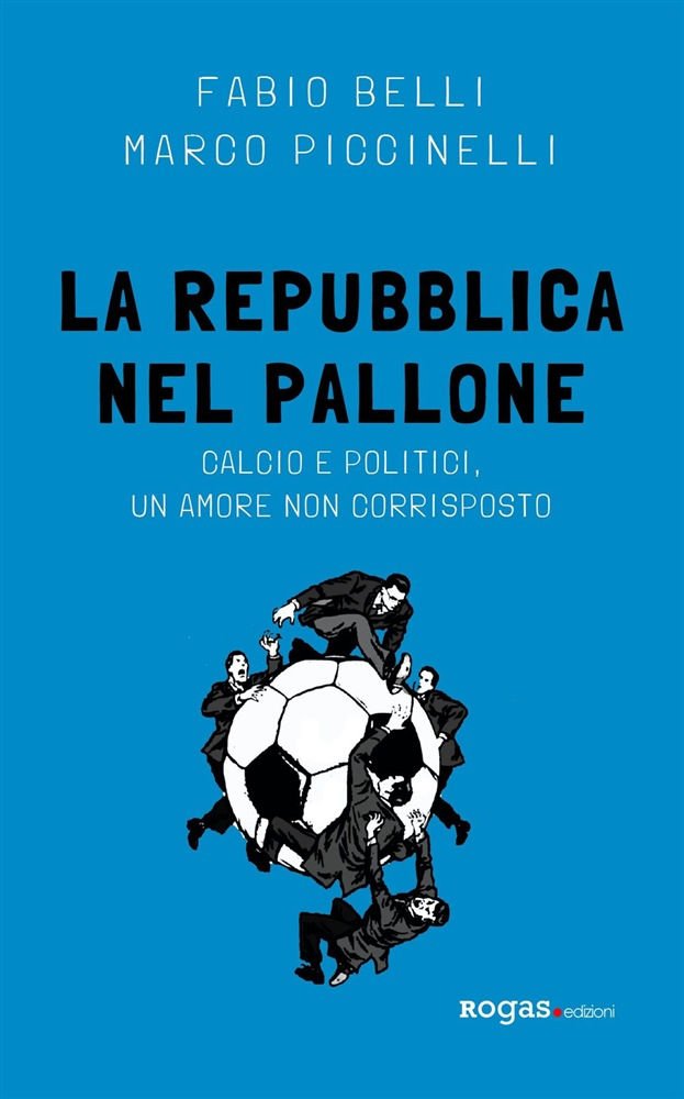 “La Repubblica nel Pallone” – Fabio Belli e Marco Piccinelli