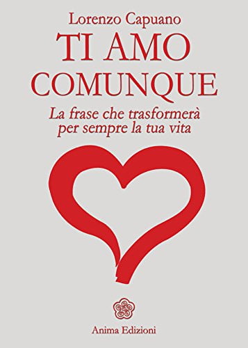 “Ti amo comunque” – Lorenzo Capuano