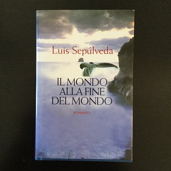 “Il mondo alla fine del mondo” – Luis Sepúlveda