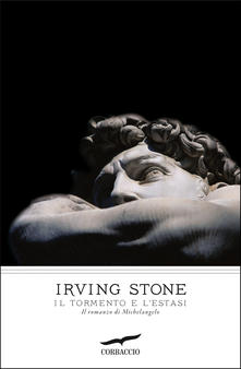 “Il tormento e l’estasi” – Irving Stone