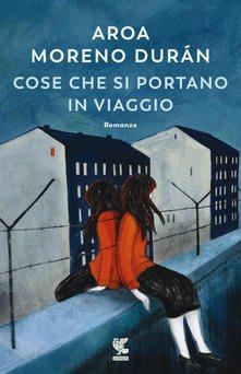 “Cose che si portano in viaggio” – Aroa Moreno Durán