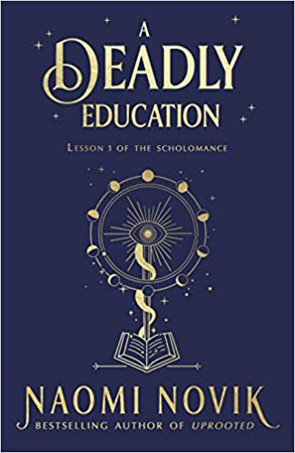 “A Deadly Education” – Naomi Novik