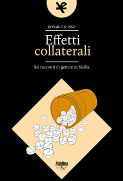 “Effetti collaterali. Sei racconti di genere in Sicilia” – Rosario Russo