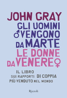 “Gli uomini vengono da Marte, le donne da Venere” – John Gray