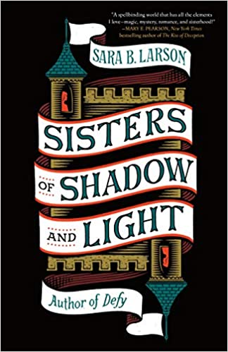 “Sisters of Shadow and Light” – Sara B. Larson