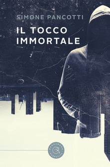 “Il tocco immortale” – Simone Pancotti