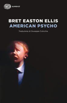 “American Psycho” – Bret Easton Ellis