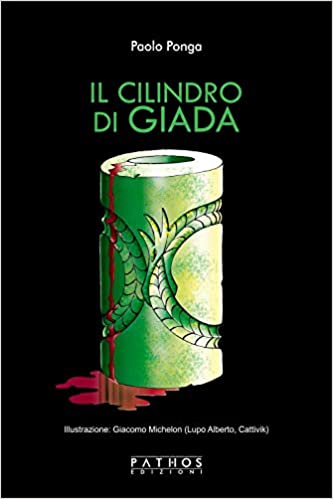 “Il cilindro di giada” – Paolo Ponga