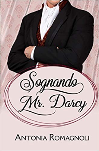 “Sognando Mr. Darcy” – Antonia Romagnoli