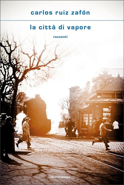 “La città di vapore” – Carlos Ruiz Zafón