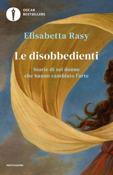 “Le disobbedienti” – Elisabetta Rasy