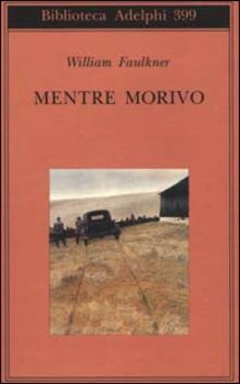 “Mentre morivo” – William Faulkner