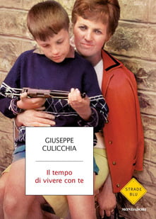 “Il tempo di vivere con te” – Giuseppe Culicchia