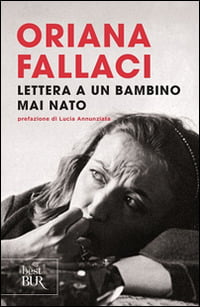 “Lettera a un bambino mai nato” – Oriana Fallaci