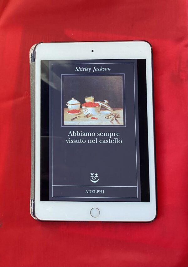 “Abbiamo sempre vissuto nel castello” – Shirley Jackson