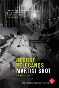 “Martini Shot” – George Pelecanos