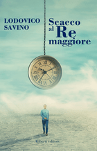 “Scacco al re maggiore” – Lodovico Savino