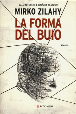 “La forma del buio” – Mirko Zilahy