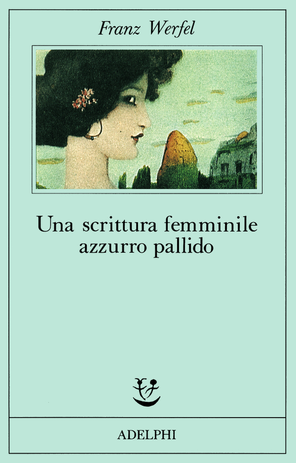 “Una scrittura femminile azzurro pallido” – Franz Werfel