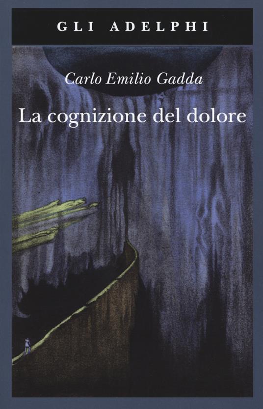 “La cognizione del dolore” – Carlo Emilio Gadda