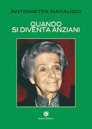 “Quando si diventa anziani” – Antonietta Natalizio