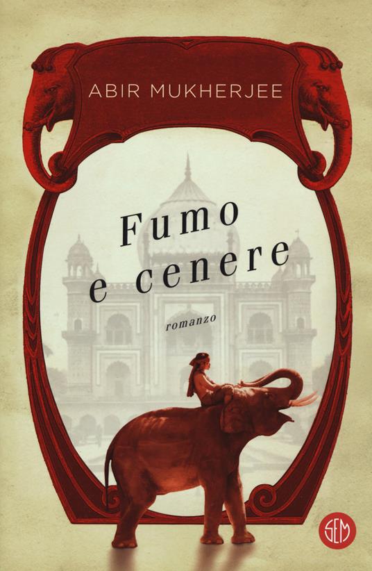 “Fumo e cenere”- Abir Mukherjee