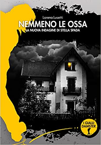 “Nemmeno le ossa” – Lorena Lusetti