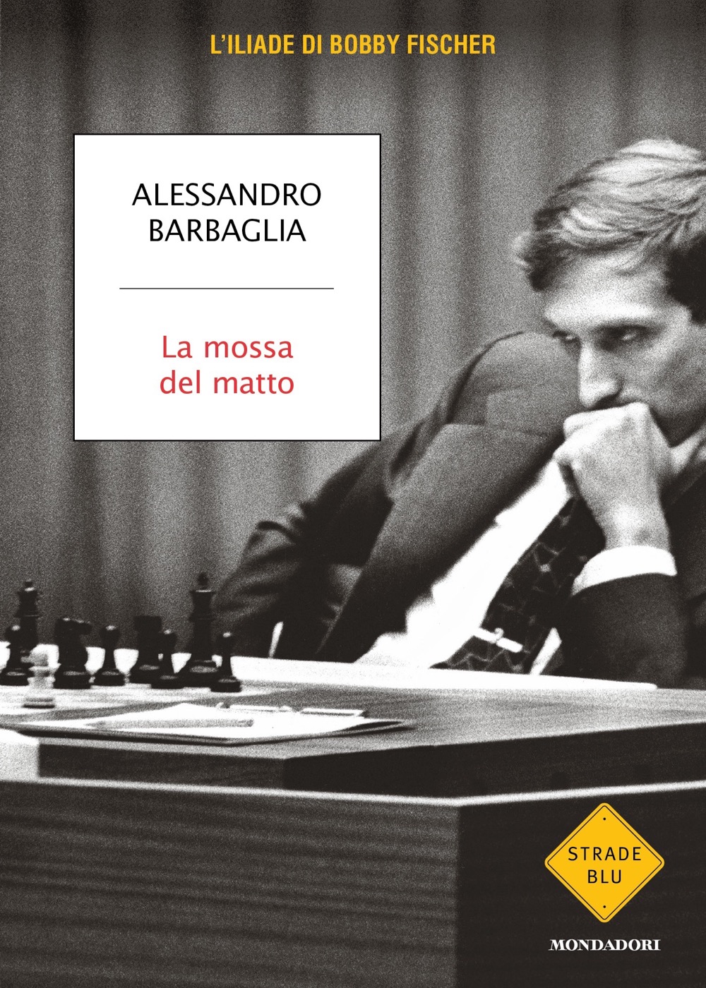 “La mossa del matto” – Alessandro Barbaglia