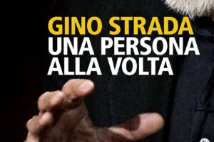 “Una persona alla volta” – Gino Strada
