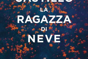 “La ragazza di neve” – Javier Castillo