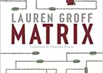 “Matrix” – Lauren Groff