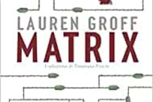“Matrix” – Lauren Groff
