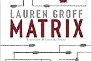 “Matrix” – Lauren Groff