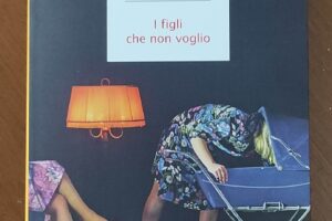“I figli che non voglio” – Simonetta Sciandivasci