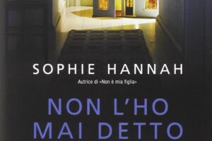 “Non l’ho mai detto” – Sophie Hannah
